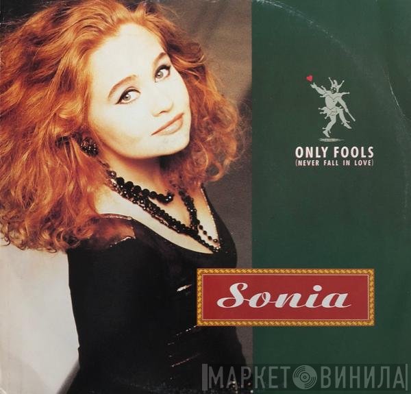 Sonia - Only Fools (Never Fall In Love)