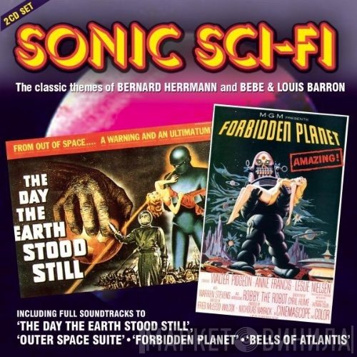  - Sonic Sci-fi - The Classic Themes Of Bernard Herrmann And Bebe & Louis Barron