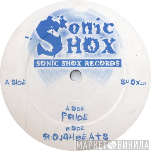 Sonic Shox - Pride / Roughbeats