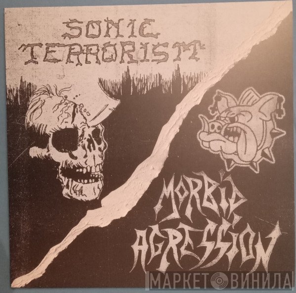 Sonic Terrorism, Morbid Agression - Sonic Terrorism / Morbid Agression
