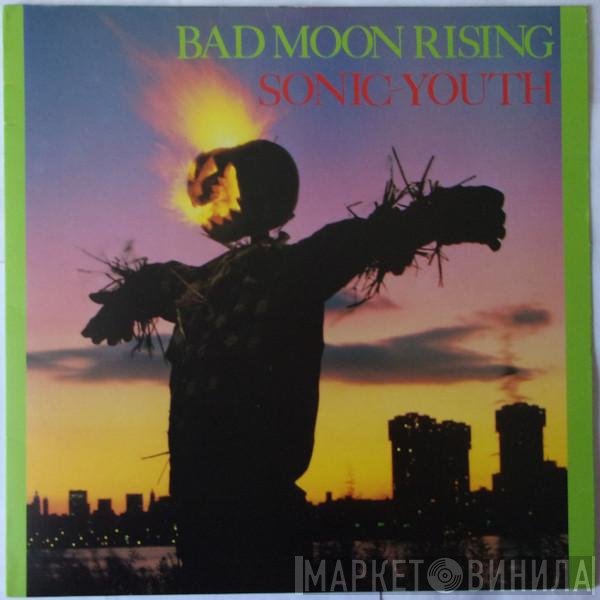 Sonic Youth  - Bad Moon Rising