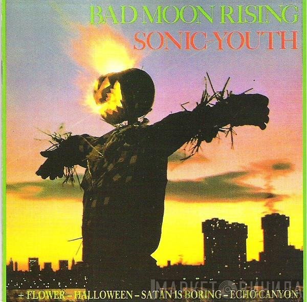 Sonic Youth  - Bad Moon Rising