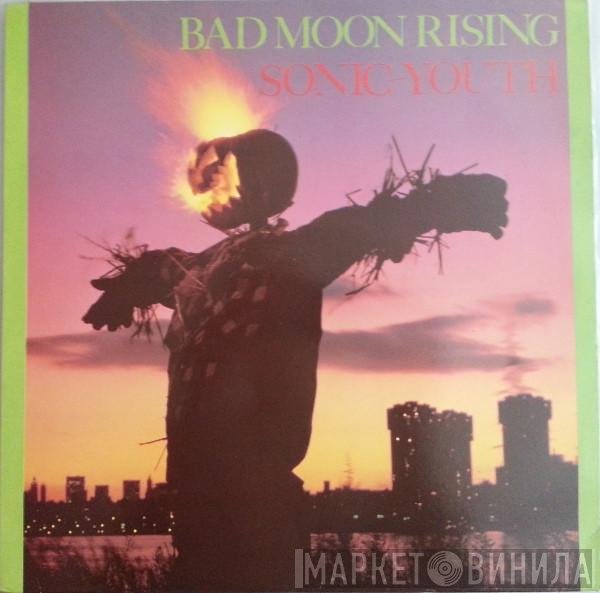 Sonic Youth  - Bad Moon Rising