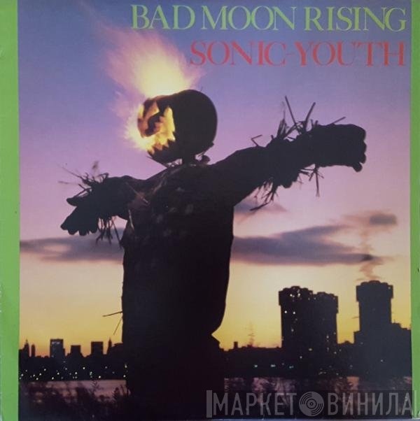 Sonic Youth  - Bad Moon Rising