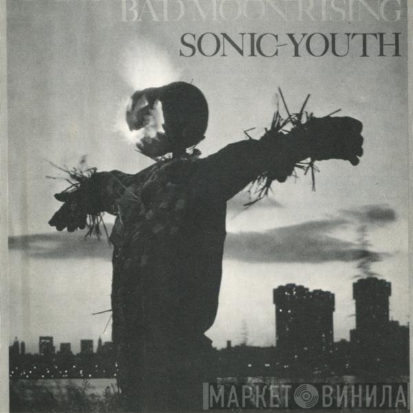 Sonic Youth  - Bad Moon Rising