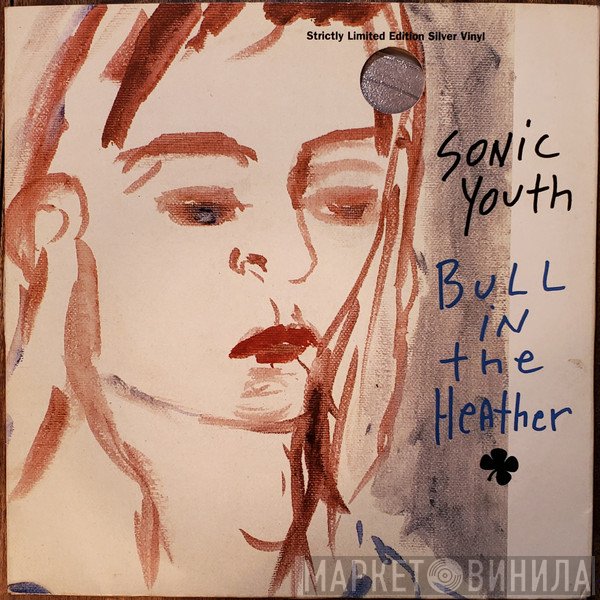 Sonic Youth  - Bull In The Heather