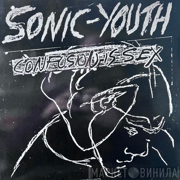 Sonic Youth  - Confusion Is Sex
