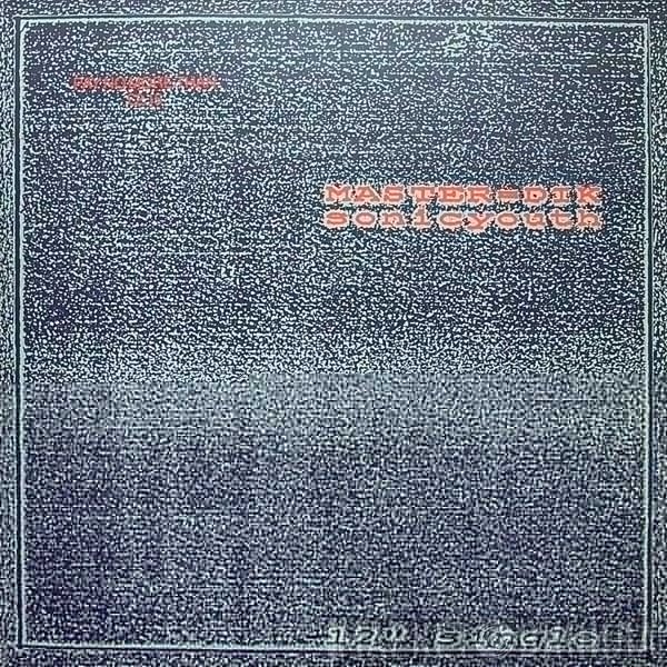 Sonic Youth - Master=Dik / Beat On The Brat