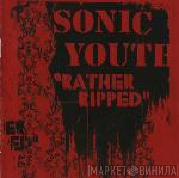 Sonic Youth  - Rather Ripped