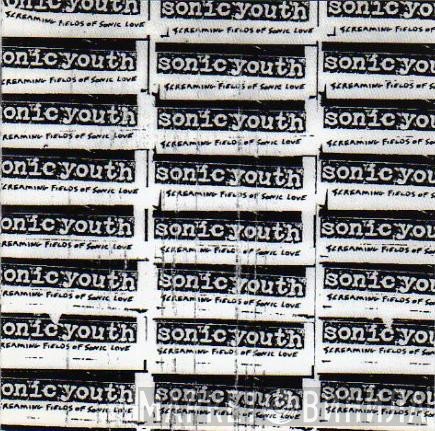 Sonic Youth  - Screaming Fields Of Sonic Love