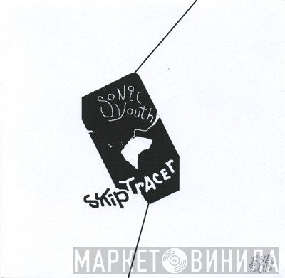 Sonic Youth  - Skip Tracer