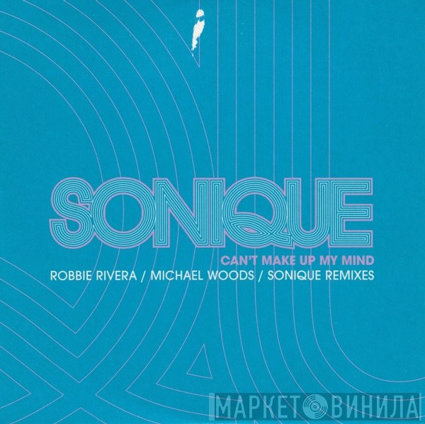 Sonique - Can't Make Up My Mind