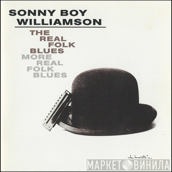 Sonny Boy Williamson  - The Real Folk Blues / More Real Folk Blues