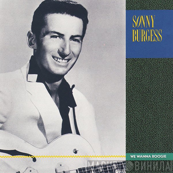 Sonny Burgess - We Wanna Boogie