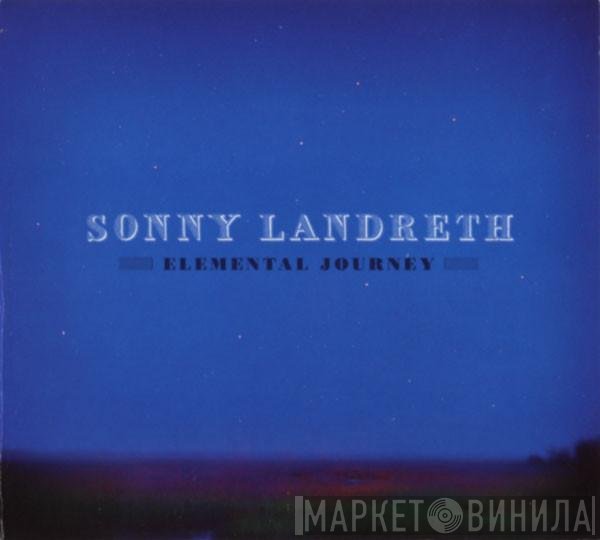 Sonny Landreth - Elemental Journey