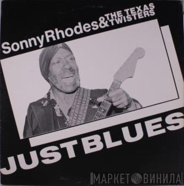 Sonny Rhodes & The Texas Twisters - Just Blues