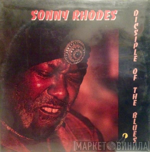 Sonny Rhodes - Disciple Of The Blues