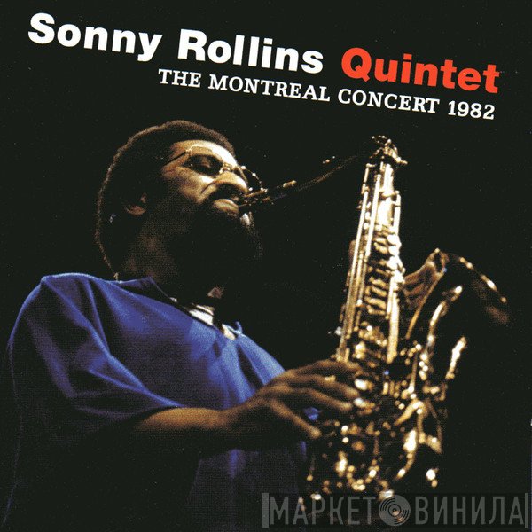 Sonny Rollins Quintet - The Montreal Concert 1982