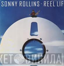Sonny Rollins  - Reel Life