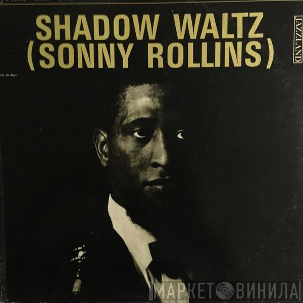 Sonny Rollins  - Shadow Waltz