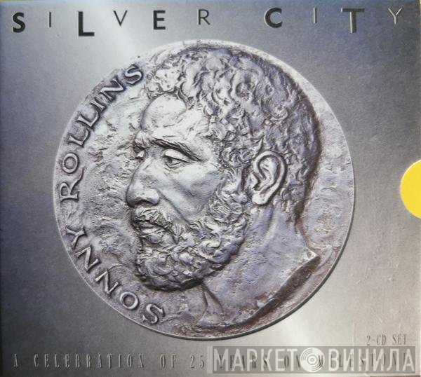 Sonny Rollins - Silver City - A Celebration Of 25 Years On Milestone