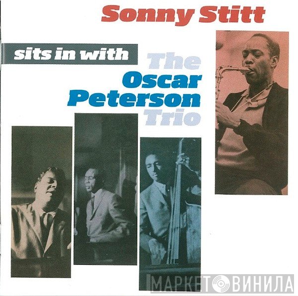 Sonny Stitt, The Oscar Peterson Trio - Sonny Stitt Sits In With The Oscar Peterson Trio