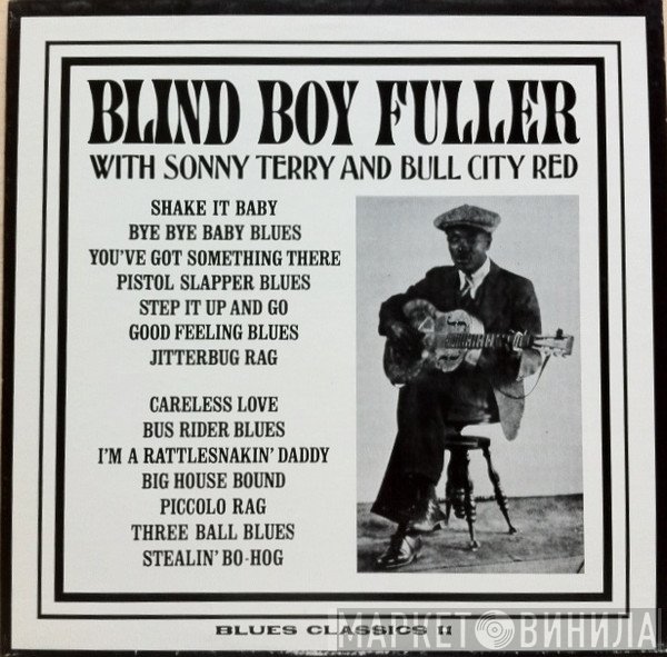 Sonny Terry, Blind Boy Fuller, Bull City Red - Blind Boy Fuller With Sonny Terry And Bull City Red