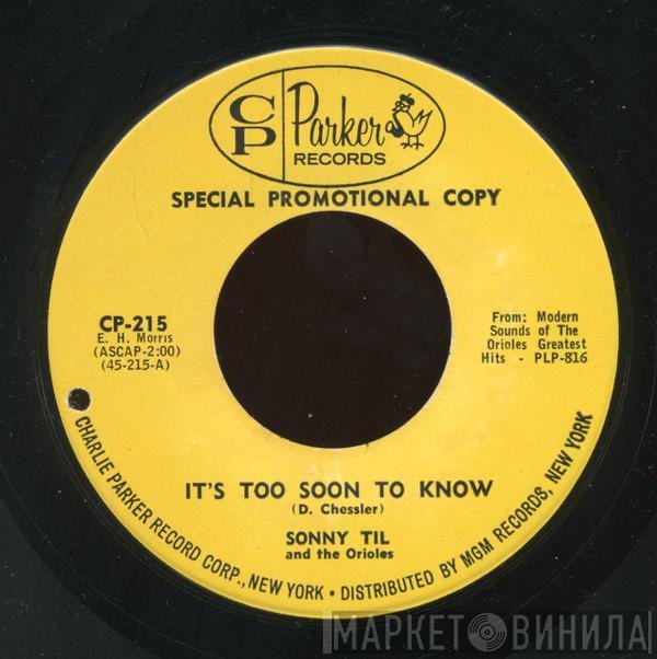 Sonny Til And The Orioles - It's Too Soon To Know / I Miss You So