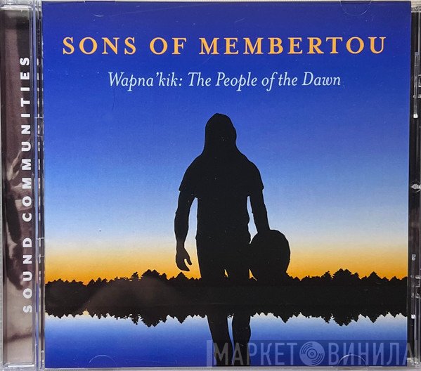 Sons of Membertou - Wapna'kik: The People Of The Dawn