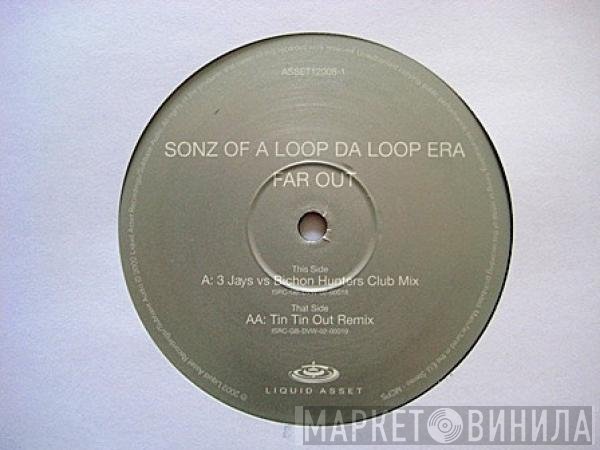 Sonz Of A Loop Da Loop Era - Far Out