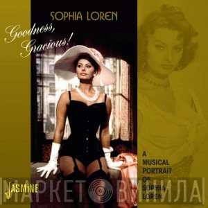 Sophia Loren - Goodness, Gracious! - A Musical Portrait Of Sophia Loren