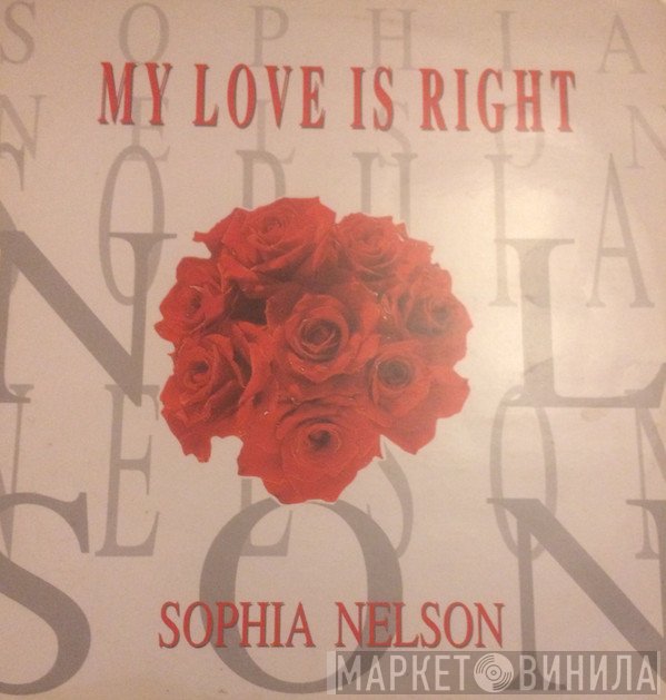 Sophia Nelson - My Love Is Right