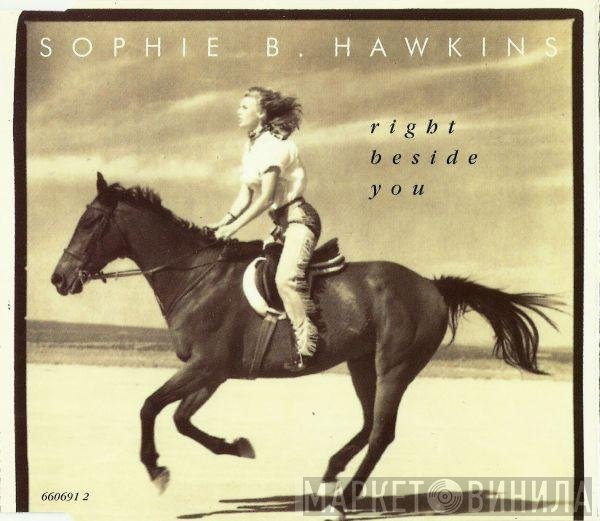 Sophie B. Hawkins - Right Beside You