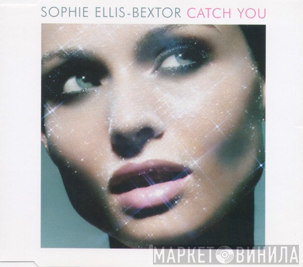 Sophie Ellis-Bextor  - Catch You