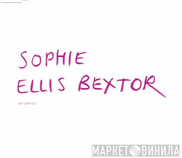 Sophie Ellis-Bextor  - Get Over You
