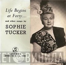 Sophie Tucker - Life Begins At Forty........And Other Songs