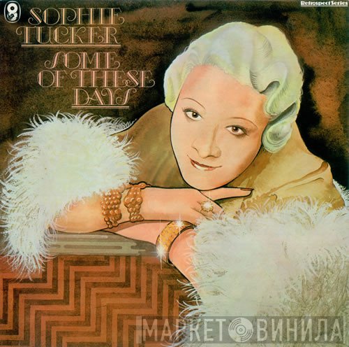 Sophie Tucker - Some Of These Days