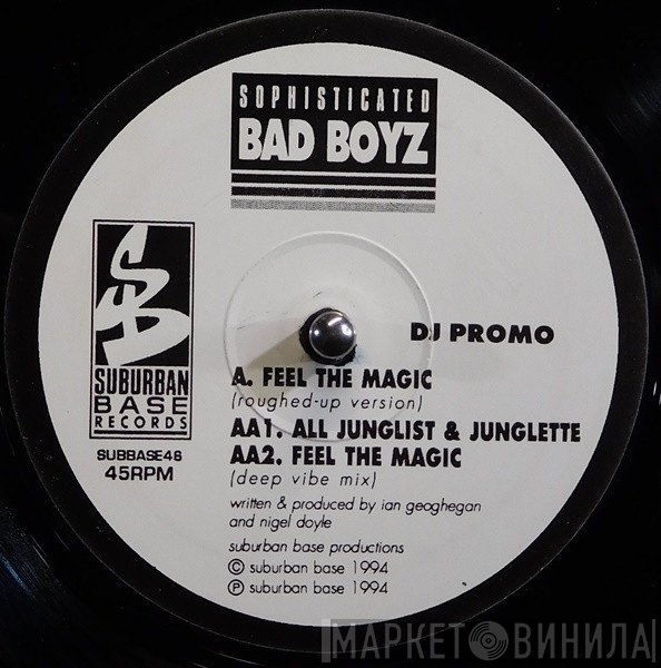 Sophisticated Bad Boyz - Feel The Magic