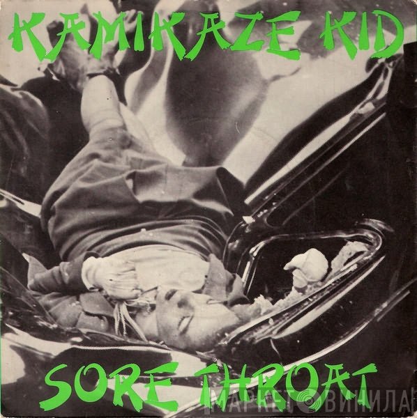 Sore Throat  - Kamikaze Kid