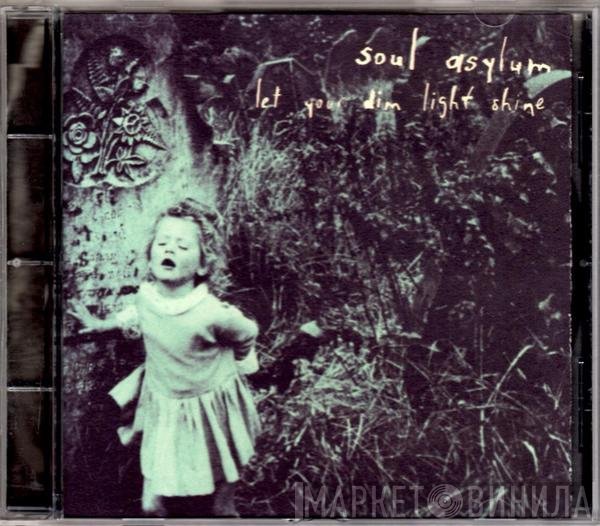 Soul Asylum   - Let Your Dim Light Shine