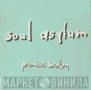 Soul Asylum   - Promises Broken