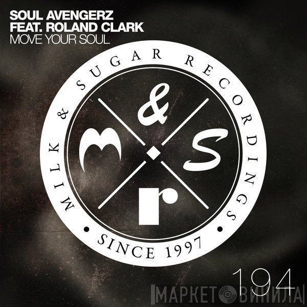 Soul Avengerz Feat. Roland Clark  - Move Your Soul