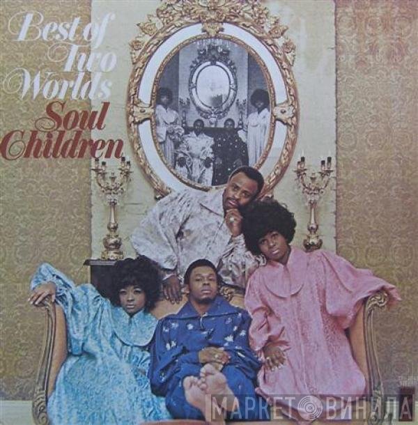 Soul Children  - Best Of Two Worlds
