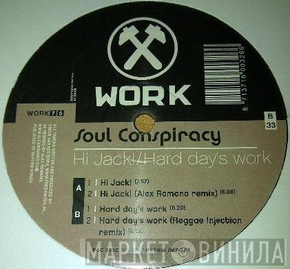 Soul Conspiracy - Hi Jack! / Hard Day's Work
