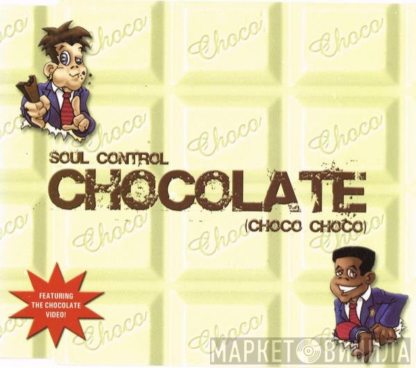 Soul Control  - Chocolate (Choco Choco)
