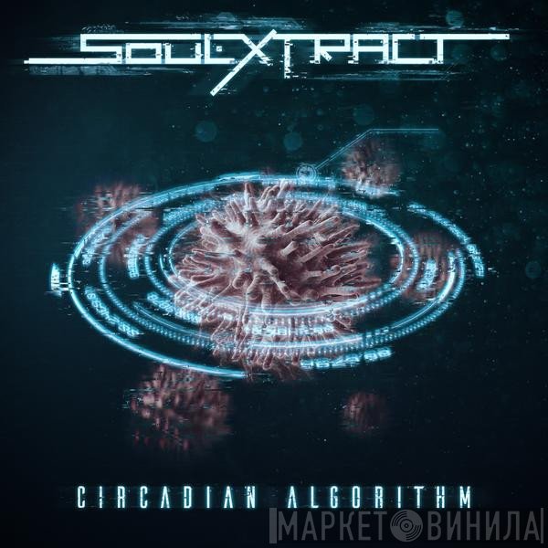 Soul Extract  - Circadian Algorithm