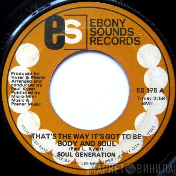 Soul Generation - That's The Way It's Got To Be Body And Soul