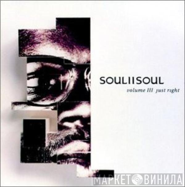 Soul II Soul - Volume III Just Right