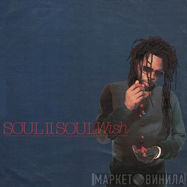 Soul II Soul - Wish