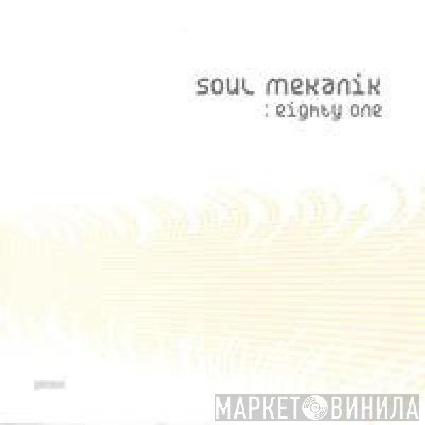 Soul Mekanik  - Eighty One